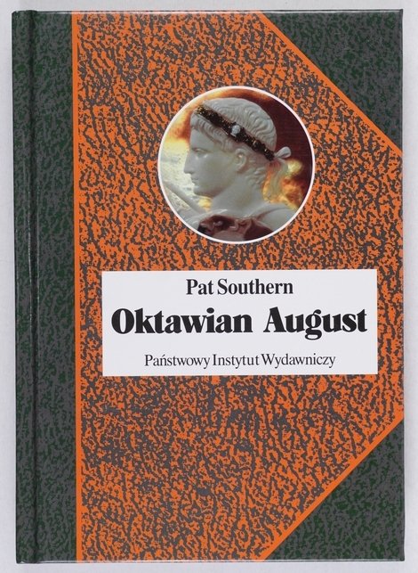 Southern Pat - Oktawian August. Przeł. Dorota Kozińska [Biografie Sławnych Ludzi]