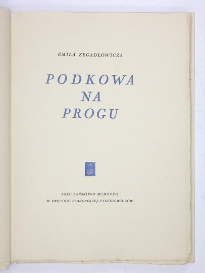 ZEGADŁOWICZ Emil - Podkowa na progu.  Florencja 1932. W Oficynie florenckiej Tyszkiewiczów