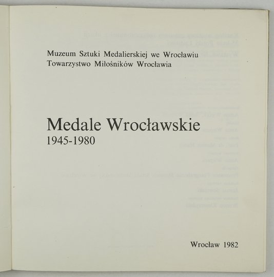 MUZEUM Sztuki Medalierskiej we Wrocławiu, Towarzystwo Miłośników Wrocławia. Medale wrocławskie 1945-1980. Katalog.