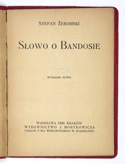 ŻEROMSKI Stefan - Słowo o Bandosie. Wydanie nowe.