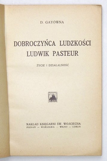 GAYÓWNA Delfina - Dobroczyńca ludzkości Ludwik Pasteur. BIBLIOTECZKA Przyrodnicza