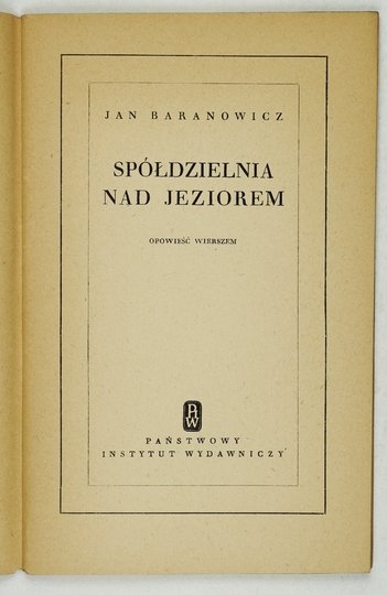 BARANOWICZ Jan - Spółdzielnia nad jeziorem. Opowieść wierszem. Odręczna dedykacja autora