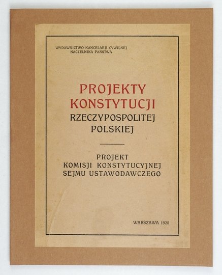 PROJEKTY konstytucji Rzeczypospolitej Polskiej. Projekt Komisji Konstytucyjnej Sejmu Ustawodawczego.