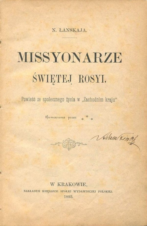 [Akovleva Nadezda Vladimirovna] N.Łanskaja [pseud] - Missyonarze świętej Rosyi. Powieść ze społecznego życia w &quot;Zachodnim kraju&quot; .