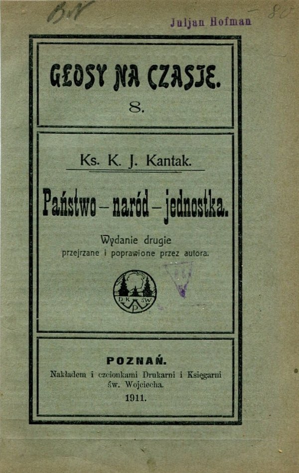 Kantak K[amil] J[uliusz] - Państwo, naród, jednostka. Wyd. II przejrzane i poprawione przez autora.