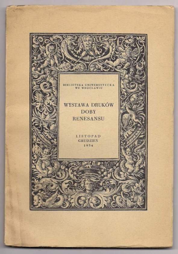Wystawa druków doby renesansu. Nurt postępowy w literaturze i nauce. 1954.
