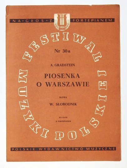 PIOSENKA o Warszawie. Na głos z fortepianem. Słowa: Włodzimierz Słobodnik. Muzyka: Alfred Gradstein.