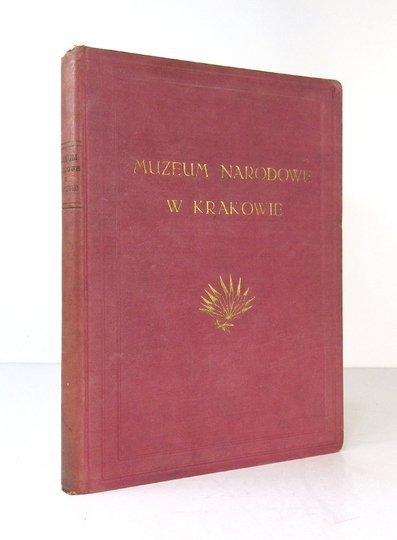 Muzea Polskie. T. 1: KOPERA Feliks – Muzeum Narodowe w Krakowie. Wybór i opis celniejszych zabytków [i] Galerja sztuki współczesnej.
