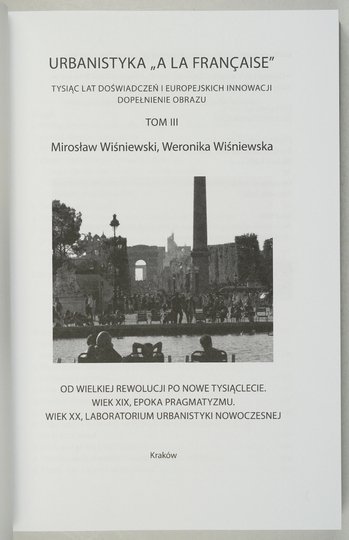 URBANISTYKA „à la française”. Tysiąc lat doświadczeń i europejskich innowacji. Dopełnienie obrazu. Tom 1-3.