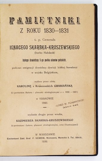 KRUSZEWSKI Ignacy - Pamiętniki z roku 1830-1831 ś.p. Generała ... (herbu Habdank), byłego dowódzcy 5-go pułku ułanów polskich, podczas emigracji dowódzcy dywizji lekkiej kawaleryi w wojsku Belgijskiem, wydane przez córkę Karolinę z Kruszewskich Grabiańską