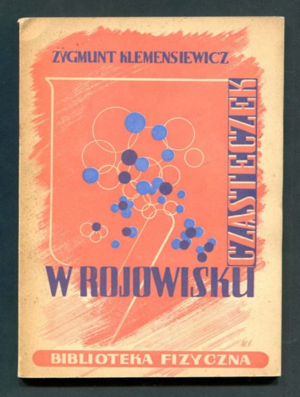 Klemensiewicz Zygmunt - W rojowisku cząsteczek. O kinetycznej teorii materii