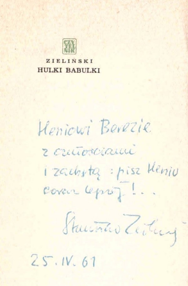 Zieliński Stanisław - Hulki babulki. [dedykacja autora dla Henryka Berezy). Obwolutę proj. Andrzej Heidrich.