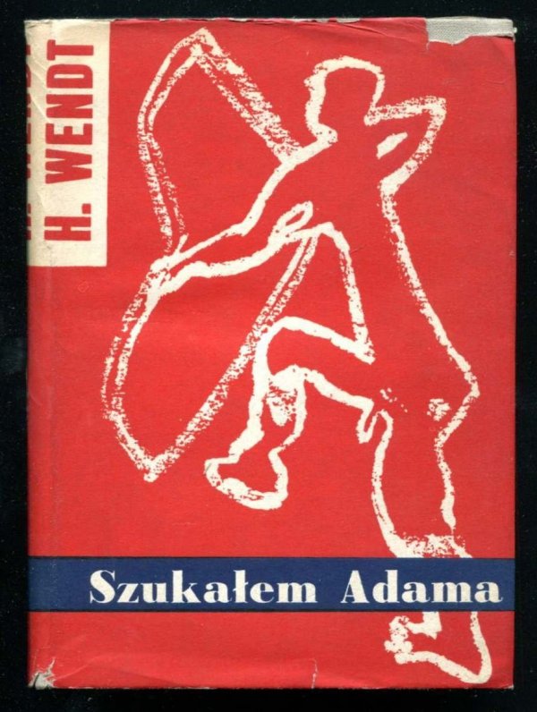 Wendt Herbert - Szukałem Adama. Przetłumaczyła z niemieckiego Teresa Berken