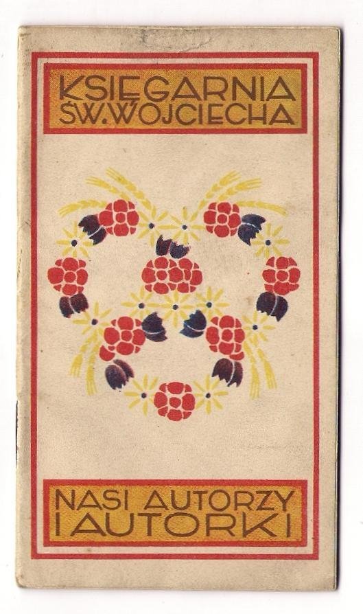 [Katalog]. Księgarnia św. Wojciecha. Nasi autorzy i autorki. 1929