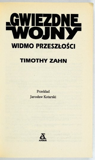 ZAHN Timothy - Widmo przeszłości. Przekład Jarosław Kotarski. Wielkie Serie SF.
