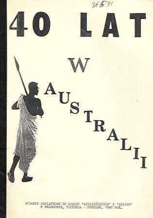 40 lat w Australii. Wydanie pamiątkowe ze zjazdu &quot;Afrykańczyków&quot; i &quot;Indian&quot; w Melbourne, Victoria