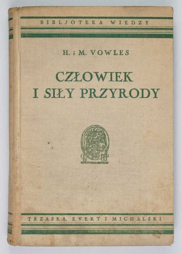 Vowles H. i M. - Człowiek i siły przyrody. Z 25 ilustracjami