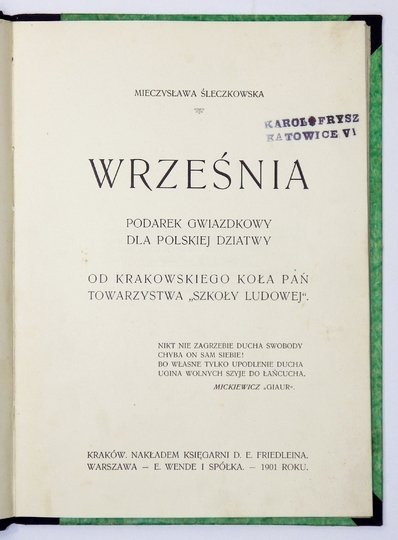 ŚLECZKOWSKA Mieczysława - Września. Podarek gwiazdkowy dla polskiej dziatwy od krakowskiego Koła Pań Towarzystwa &quot;Szkoły Ludowej&quot;.