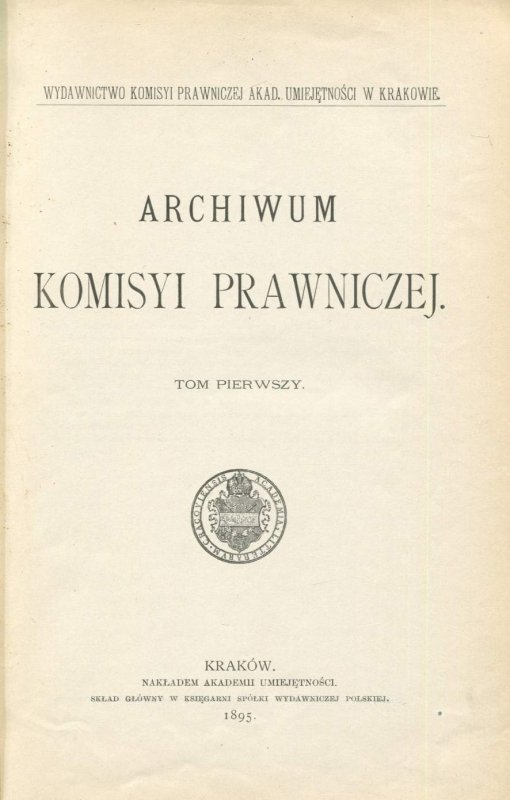 Archiwum Komisyi Prawniczej. T. 1. 