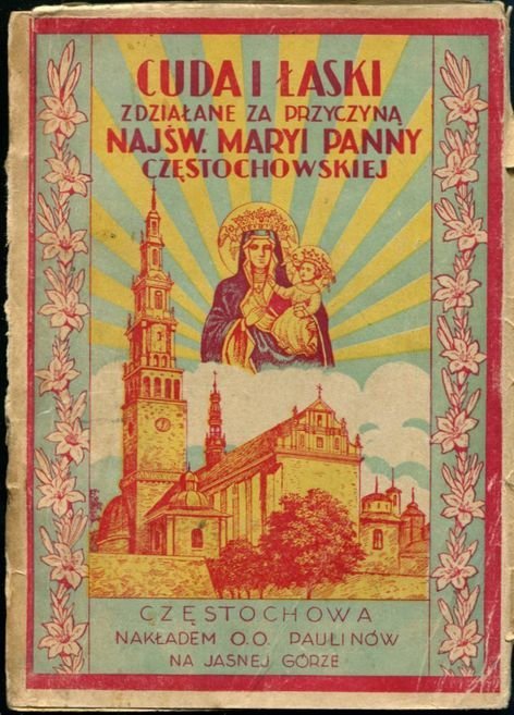 Łaziński Aleksander - Cuda i łaski zdziałane za przyczyną Najśw. Maryi Panny Częstochowskiej.