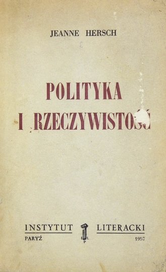 HERSCH Jeanne - Polityka i rzeczywistość. (Przełożył Czesław Miłosz).