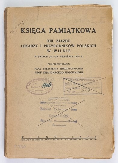 KSIĘGA Pamiątkowa XIII. Zjazdu Lekarzy i Przyrodników Polskich w Wilnie w dniach 26-29 września 1929 r. pod protektoratem Prezydenta Rzeczypospolitej Ignacego Mościckiego. Opracowana przez Komitet redakcyjny w osobach: Władysław Dziwulski, Władysław Jakow