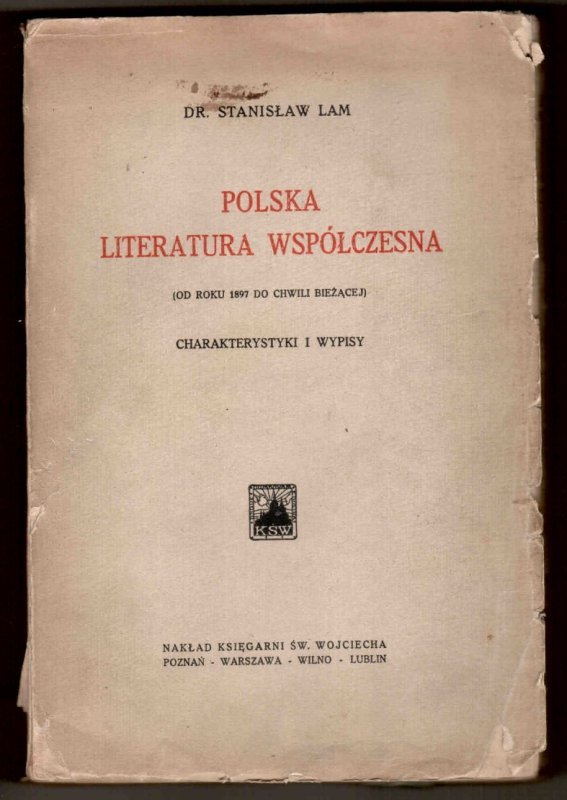 Lam S. - Polska literatura współczesna od roku 1897 do chwili bieżącej). Charakterystyki i wypisy. Z 9 ilustracjami