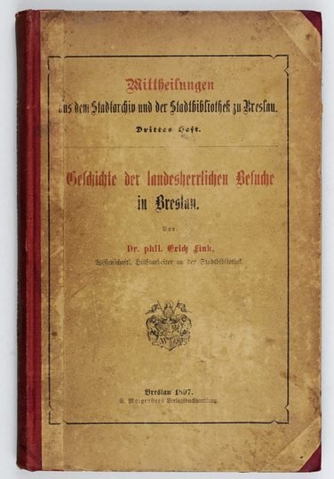 FINK Erich - Geschichte der landesherrlichen Besuche in Breslau.