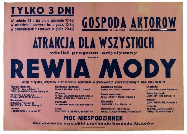 Tylko 3 dni. Gospoda Aktorów [...]. Atrakcja dla wszystkich. Wielki program artystyczny oraz rewia mody. Stroje artystek, artystów oraz modele wykonane w pracowniach pierwszorzędnych firm krakowskich [...]. Moc niespodzianek [...]. 