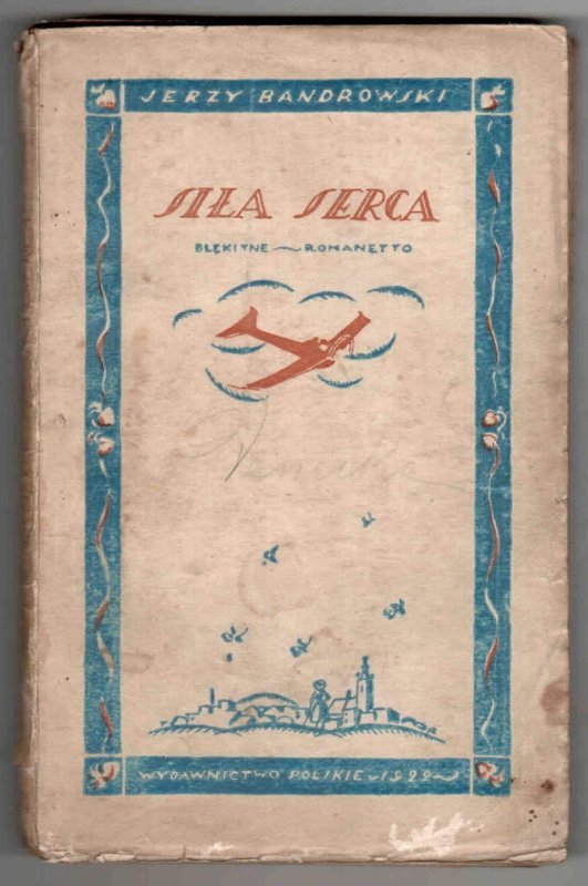 Bandrowski Jerzy - Siła serca. Błękitne Romanetto