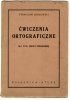 Jodłowski Stanisław- Ćwiczenia ortograficzne dla VI kl. szkoły powszechnej 