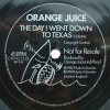 Orange Juice - The Day I Went Down To Texas (7'')