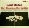 Dizzy Gillespie And Roy Eldridge - Soul Mates (LP)