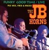 The J.B. Horns - Funky Good Time / Live (CD)