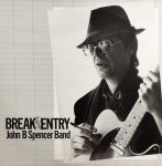 John B. Spencer Band - Break & Entry (LP)