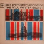 The Paul Winter Sextet - Jazz Premiere: Washington (LP)