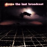 Doves - The Last Broadcast (CD)