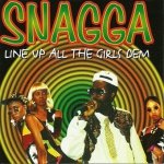 Snagga - Line Up All The Girls Dem (CD)
