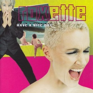 Roxette - Have A Nice Day (CD)