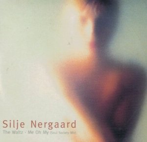 Silje Nergaard - The Waltz / Me Oh My (Soul Society Mix) (Maxi-CD)