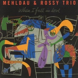 Mehldau & Rossy Trio - When I Fall In Love (CD)