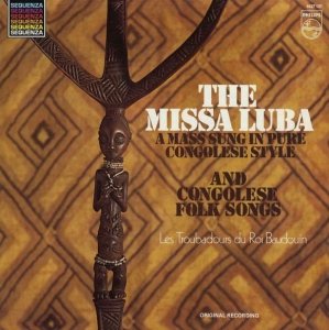 Les Troubadours Du Roi Baudouin - The Missa Luba And Congolese Folksongs (LP)