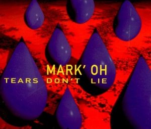 Mark' Oh - Tears Don't Lie (Maxi-CD)