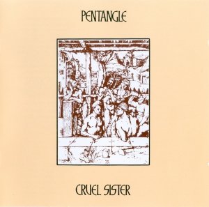 Pentangle - Cruel Sister (CD)