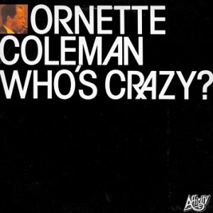 Ornette Coleman - Who's Crazy? (2LP)