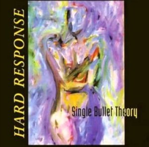 Hard Response - Single Bullet Theory (CD)