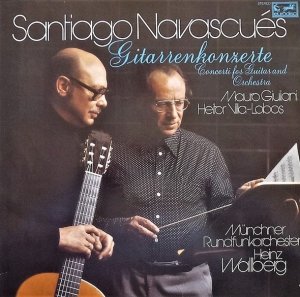 Santiago Navascués - Mauro Giuliani / Heitor Villa-Lobos - Münchner Rundfunkorchester, Heinz Wallberg - Gitarrenkonzerte (LP)