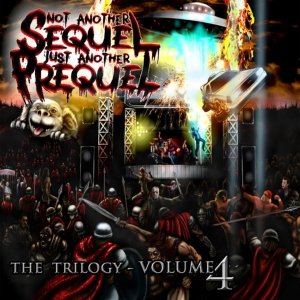 Not Another Sequel Just Another Prequel - The Trilogy - Volume 4 (CD)