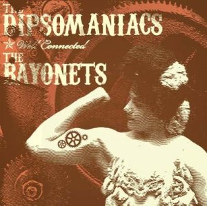 The Dipsomaniacs / The Bayonets - Well Connected (CD)