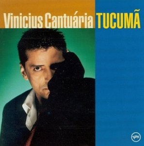 Vinicius Cantuária - Tucumã (CD)